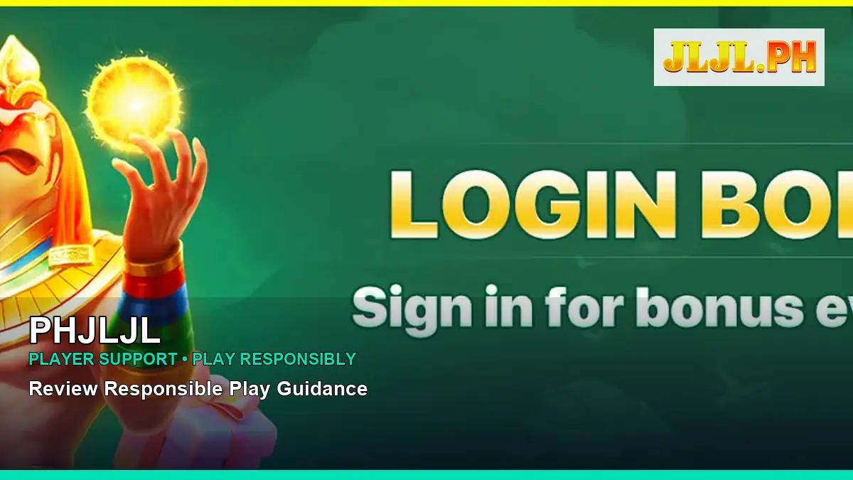PHJLJL player support and responsible gaming guide for Philippine players