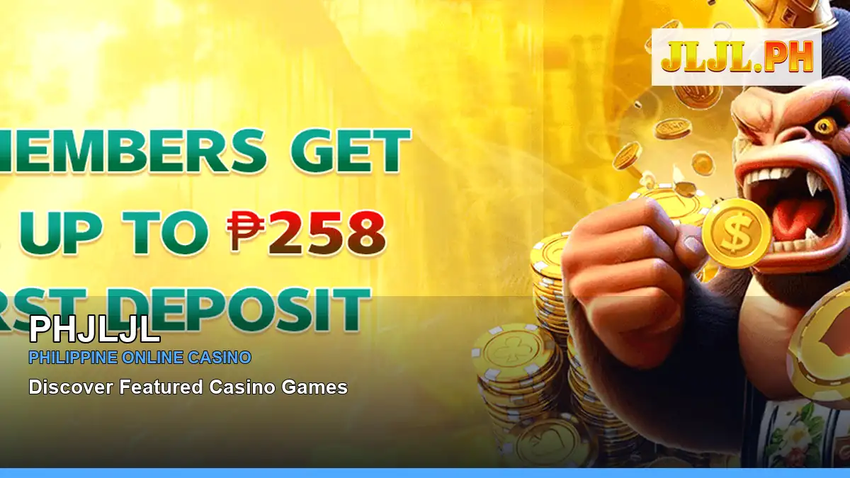 PHJLJL featured slots and live casino guide for Philippine players with featured game highlights